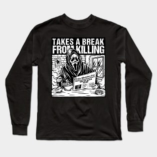 Scream: Takes A Break From Killing Long Sleeve T-Shirt